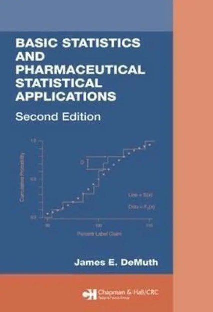 Basic Statistics and Pharmaceutical Statistical Applications, 2nd Ed.  